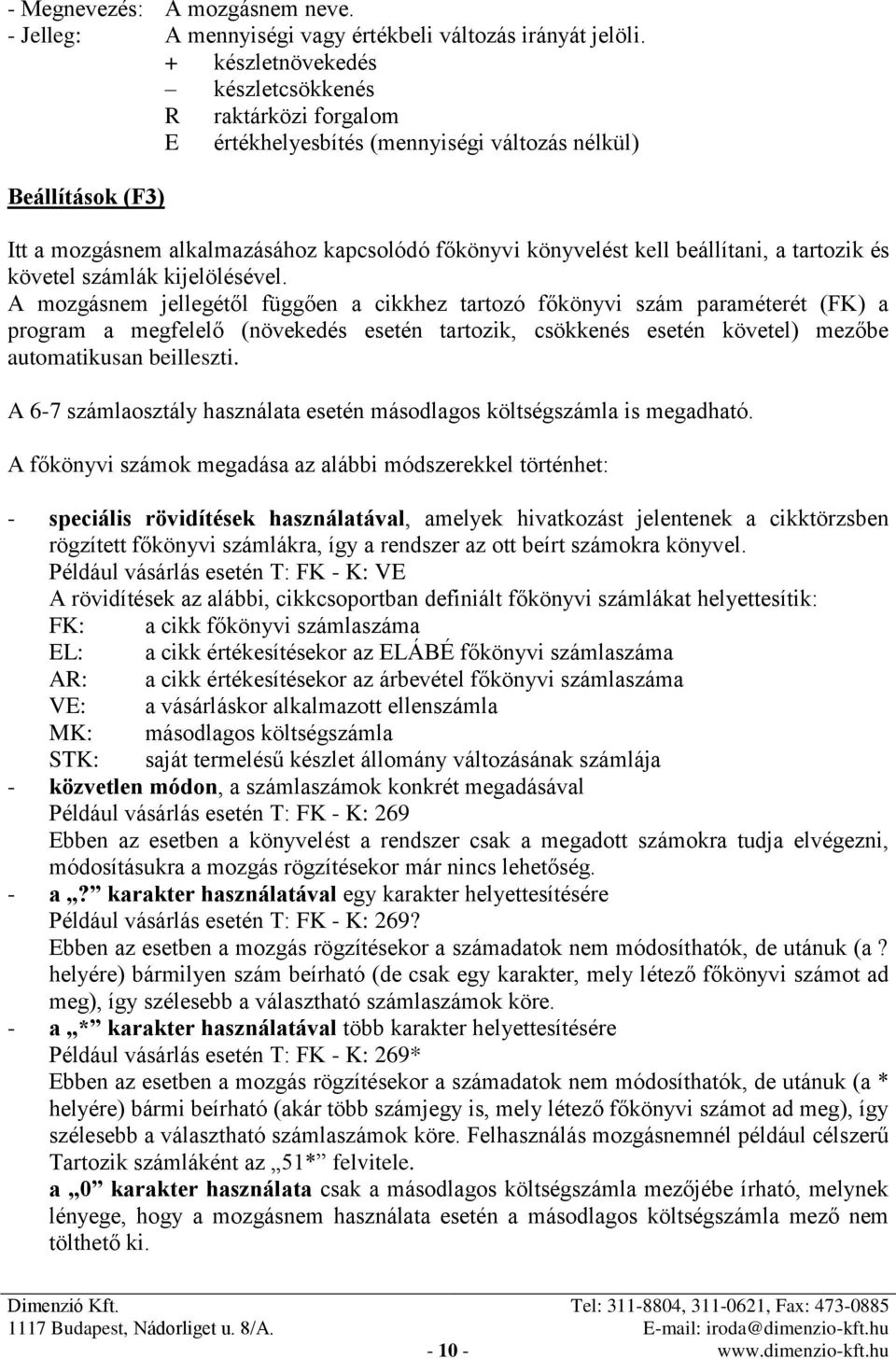 beállítani, a tartozik és követel számlák kijelölésével.