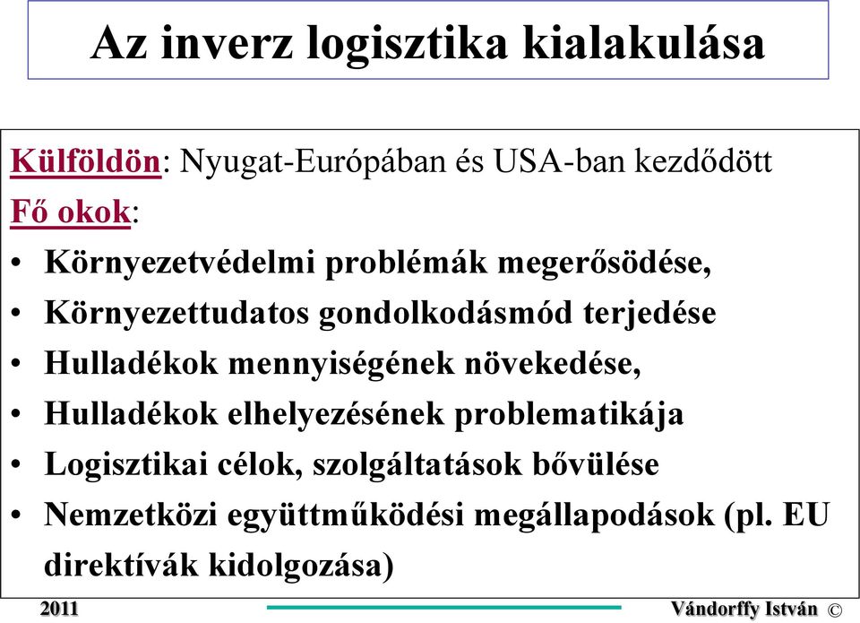 Hulladékok mennyiségének növekedése, Hulladékok elhelyezésének problematikája Logisztikai