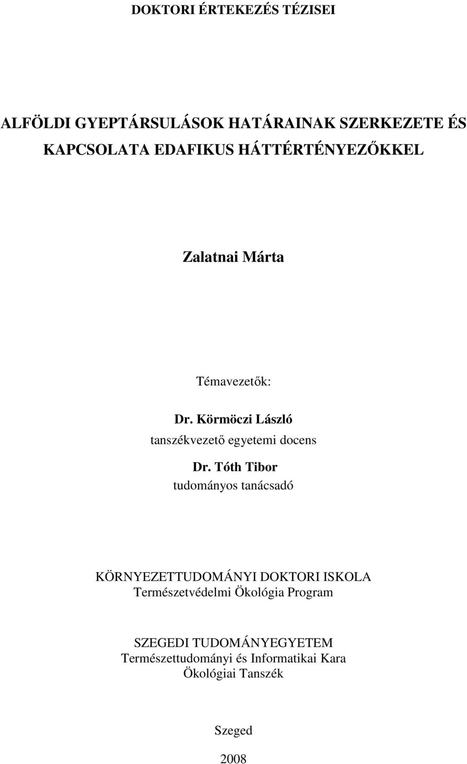 Körmöczi László tanszékvezetı egyetemi docens Dr.