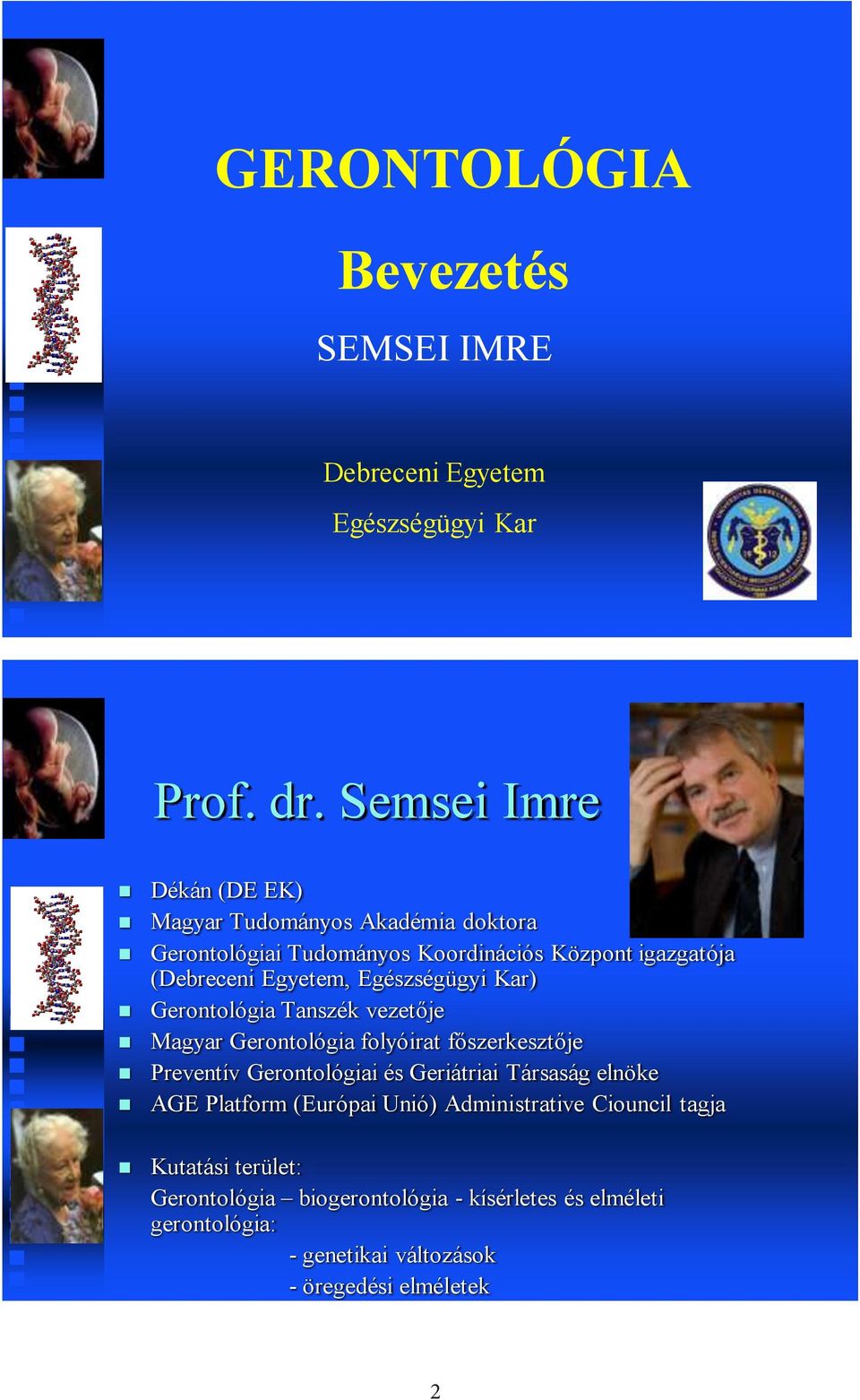 MAGYAR GERONTOLÓGIA. Dr. Semsei Imre, MTA doktor - PDF Free Download