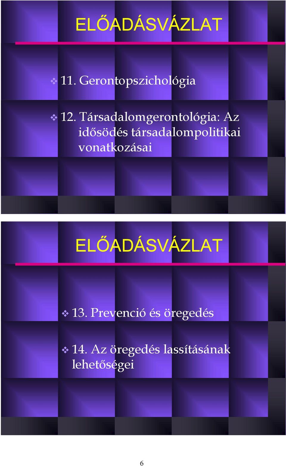 társadalompolitikai vonatkozásai ELŐADÁSVÁZLAT