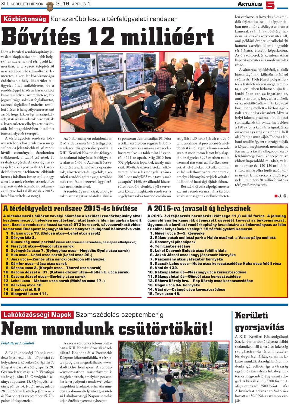 tervezett telepítésrõl már korábban beszámoltunk.