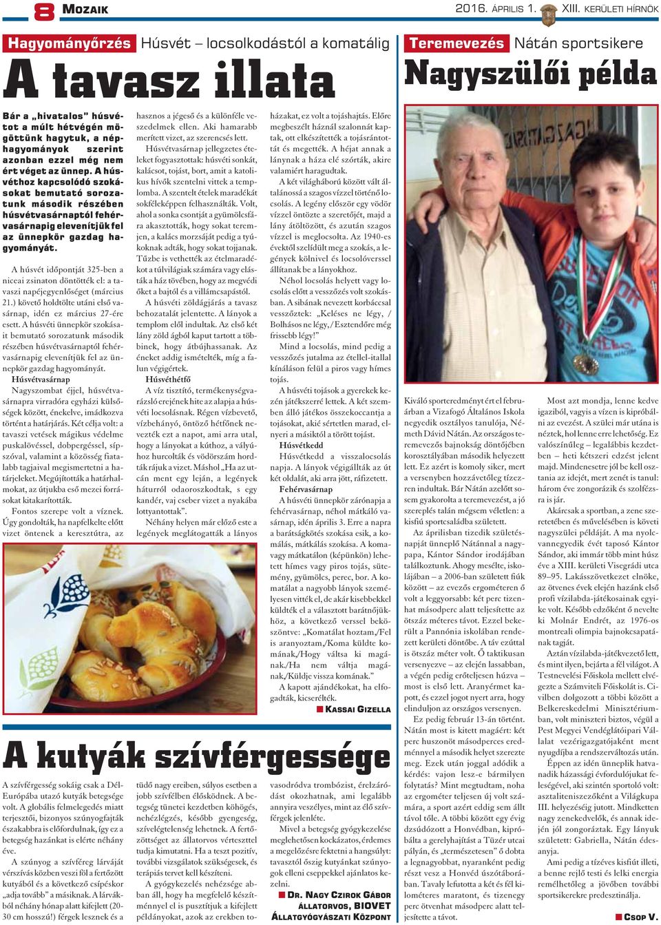 néphagyományok szerint azonban ezzel még nem ért véget az ünnep.