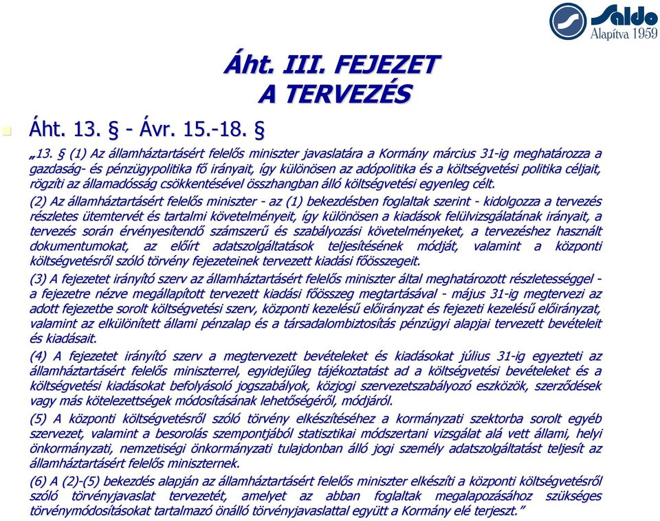 politika céljait, c rögzíti az államadósság g csökkent kkentésével összhangban álló költségvetési egyenleg célt.