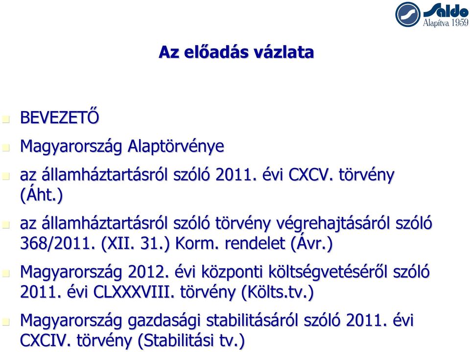 . rendelet (Ávr( vr.) Magyarország g 2012. évi központi k ltségvetéséről l szóló 2011. évi CLXXXVIII.