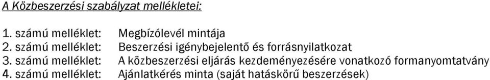 számú melléklet: Beszerzési igénybejelentő és forrásnyilatkozat 3.