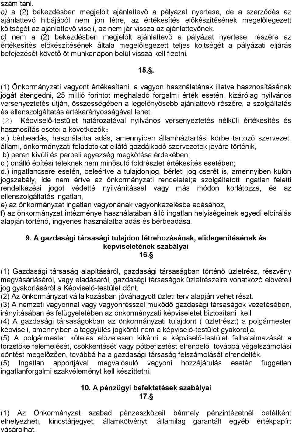 az nem jár vissza az ajánlattevőnek.