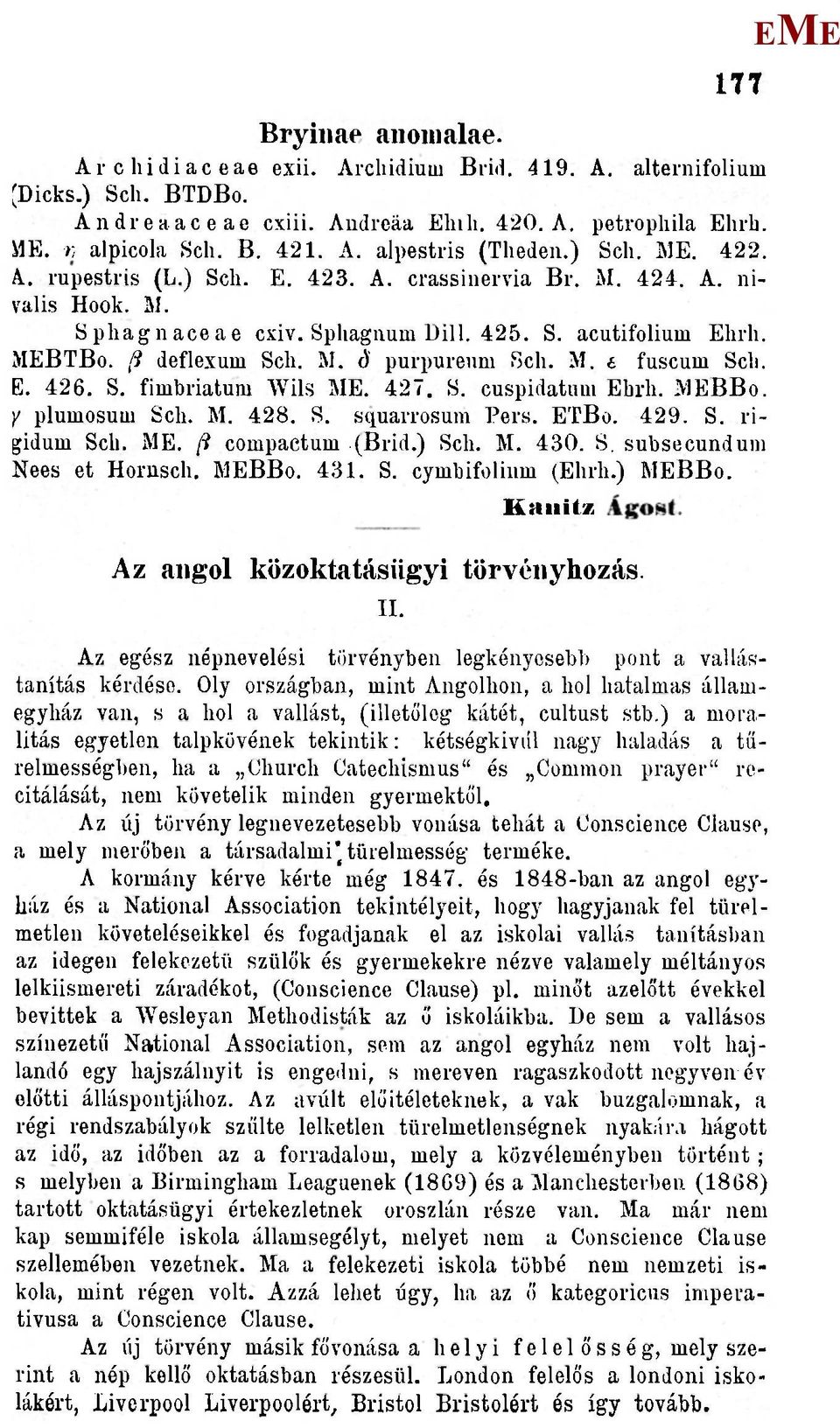 . t fuscum Sch.. 426. S. fimbriatum Wils. 427. S. cuspidatimi hrh. BBo. y plumosum Sch.. 428. S. squaitosum Pers. TBo. 429. S. rigidum Sch.. /? compactum (Brid.) Sch.. 430. S. suhsecundum Nees et Homsch.