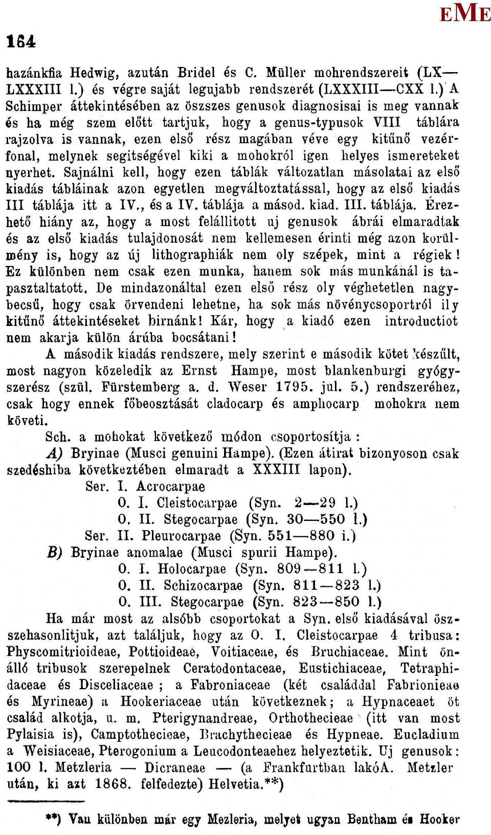 vezérfonal, melynek segitségével kiki a mohokról igen helyes ismereteket nyerhet.