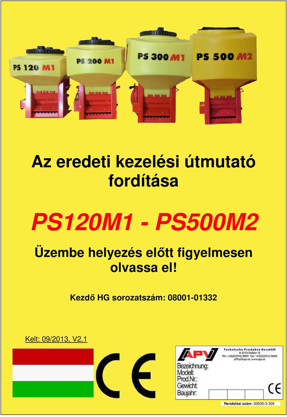 el! Kezdő HG sorozatszám: 08001-01332 Kelt: