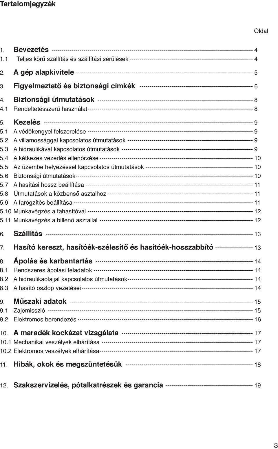 A gép alapkivitele ----------------------------------------------------------------------------------------- 5 3.