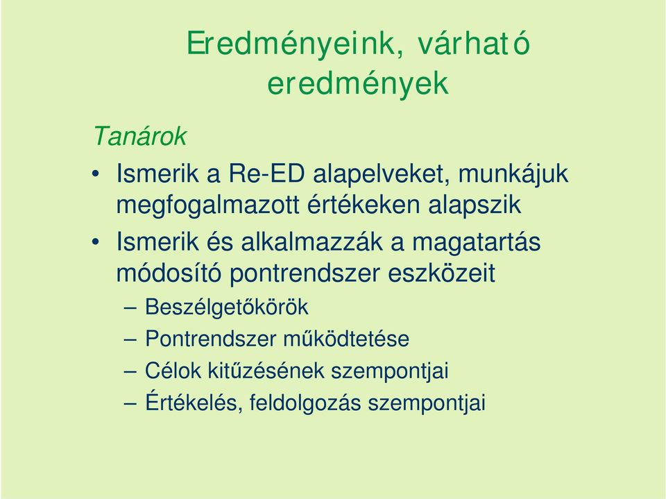 magatartás módosító pontrendszer eszközeit Beszélgetőkörök Pontrendszer