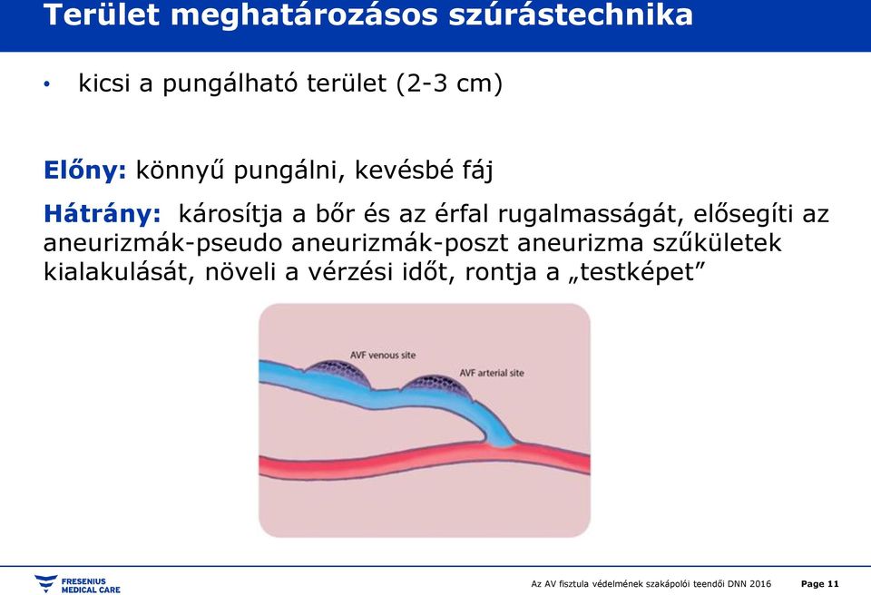 rugalmasságát, elősegíti az aneurizmák-pseudo aneurizmák-poszt aneurizma