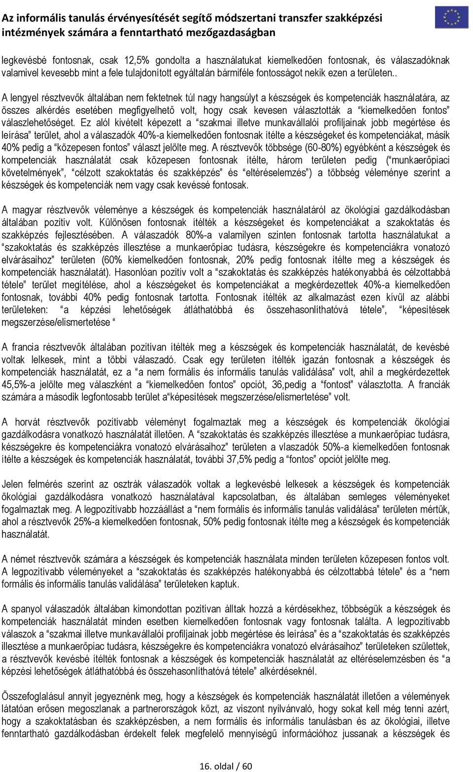 kiemelkedően fontos válaszlehetőséget.