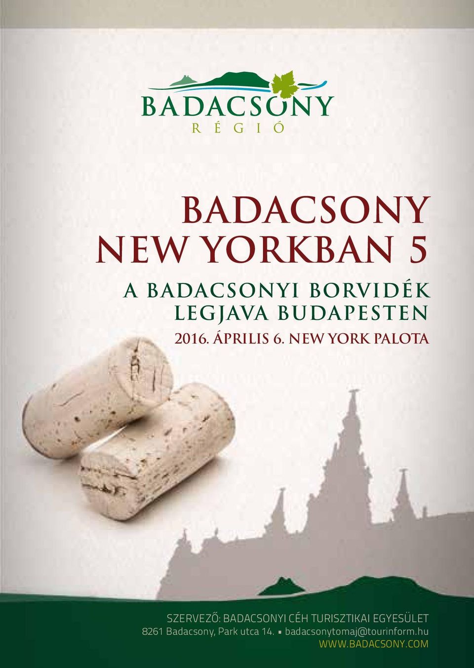 New York Palota Szervező: Badacsonyi Céh Turisztikai