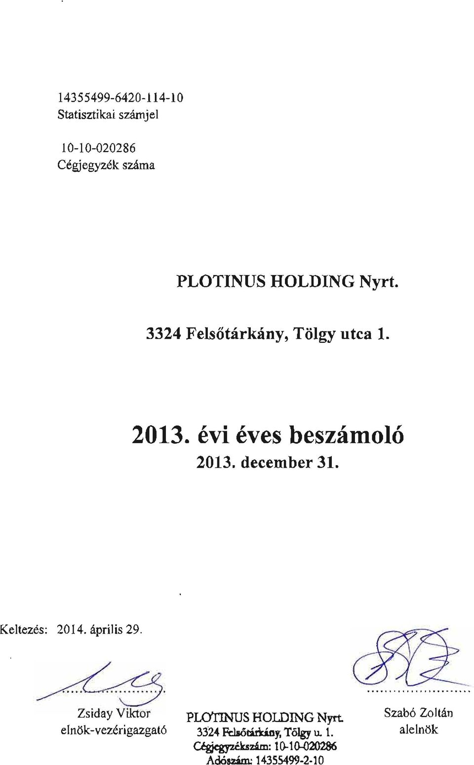 december 31. Keltezds: 2014. fiprilis 29.