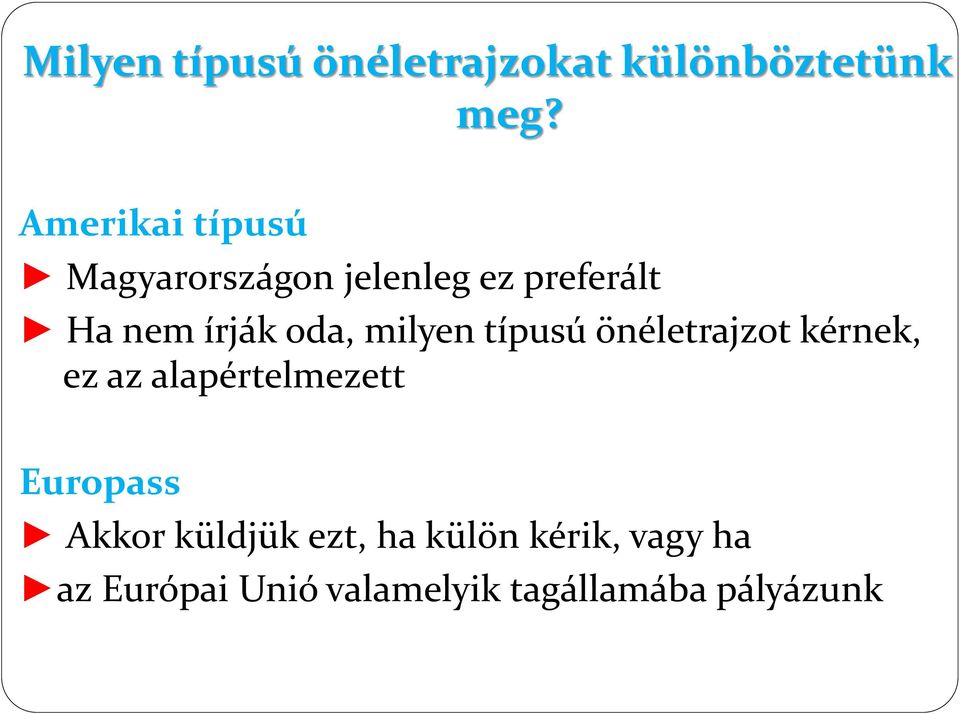 oda, milyen típusú önéletrajzot kérnek, ez az alapértelmezett