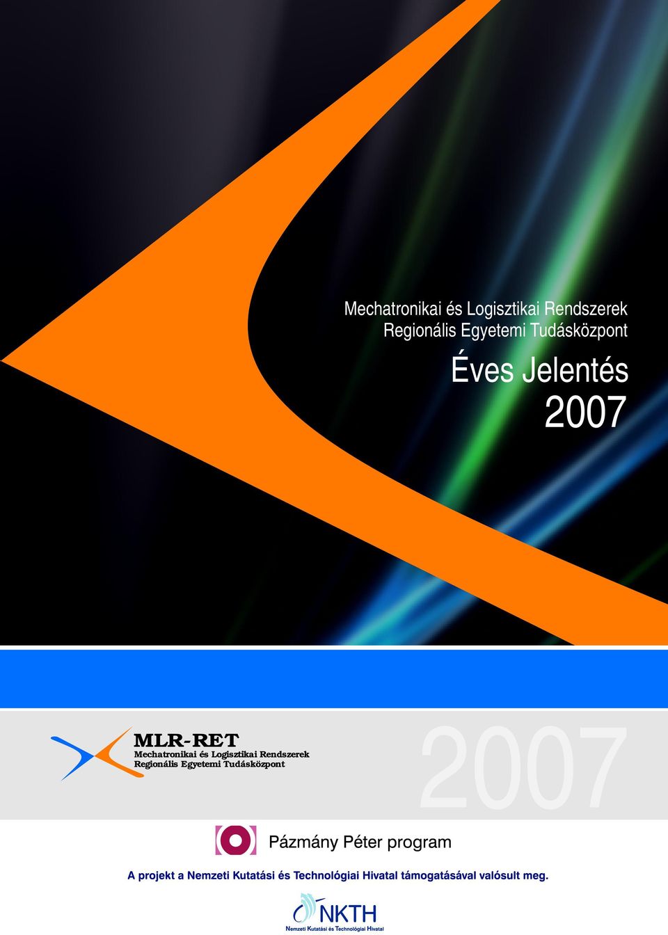 Jelentés 2007 MLR-RET  Regionális Egyetemi