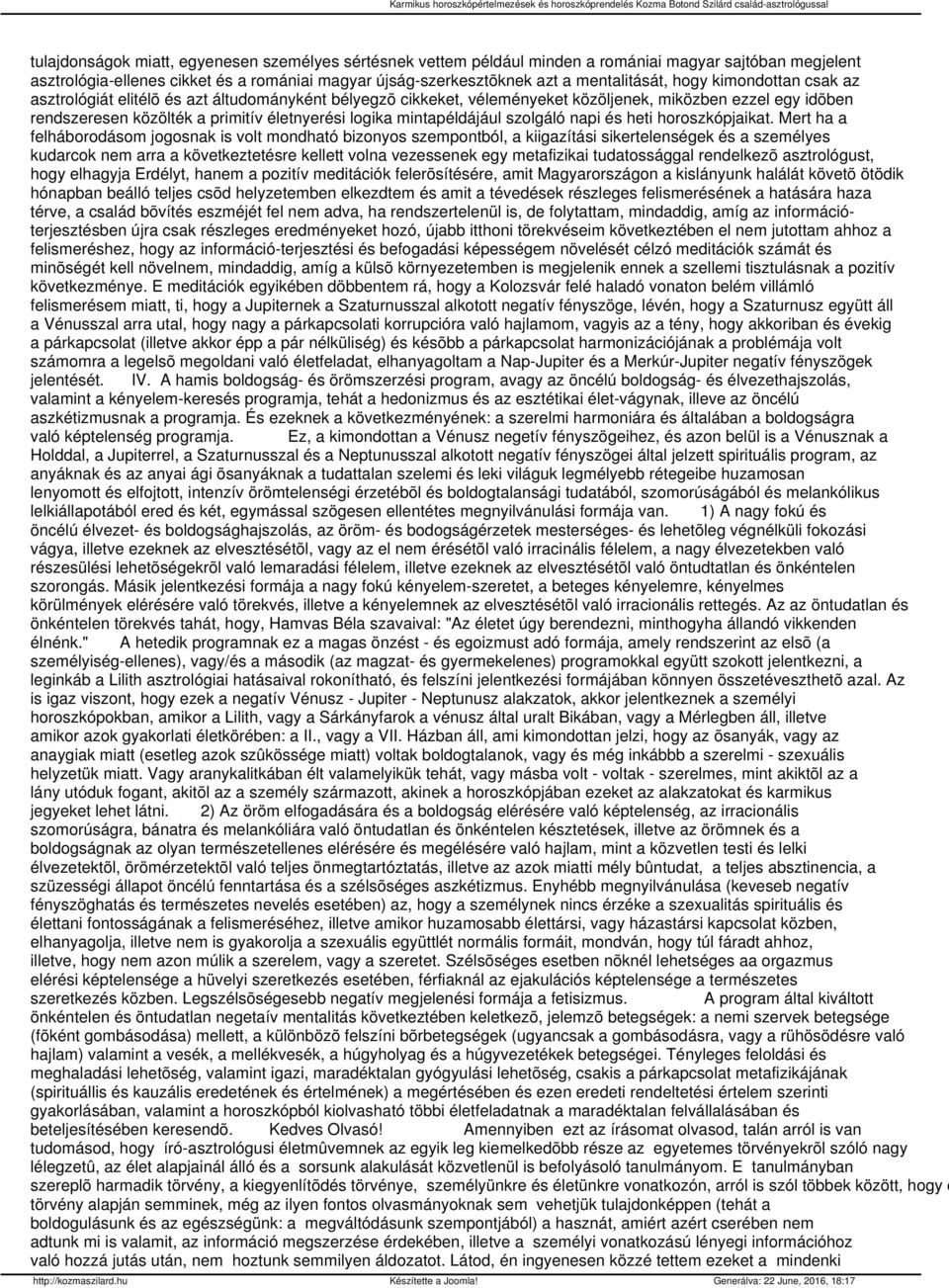 mintapéldájául szolgáló napi és heti horoszkópjaikat.