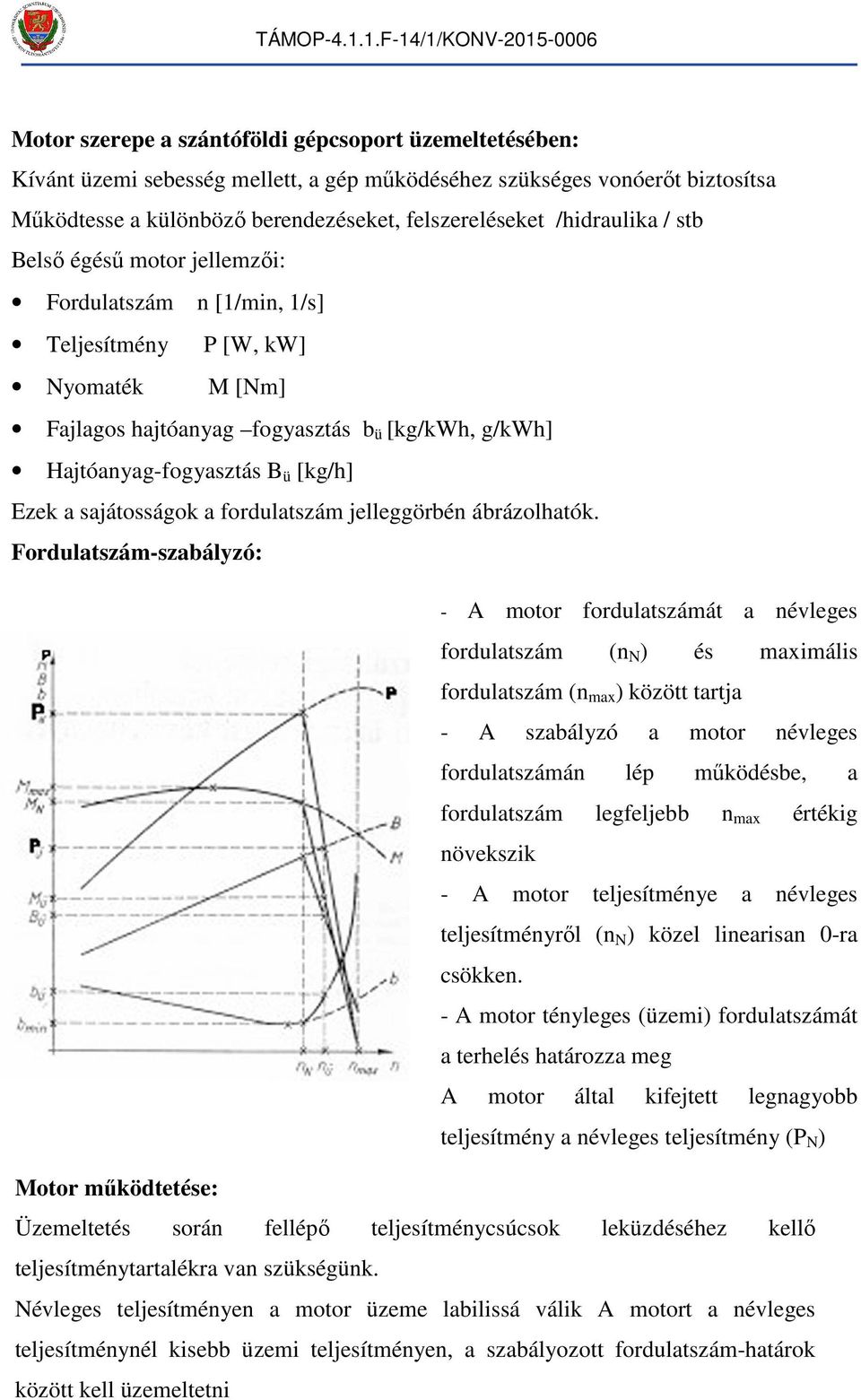 fordulatszá jelleggörbén ábrázolatók.