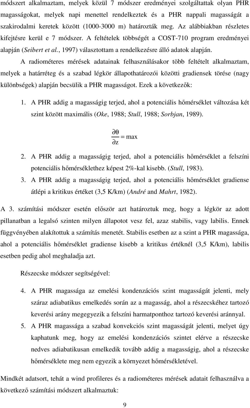 , 1997) választottam a rendelkezésre álló adatok alapán.
