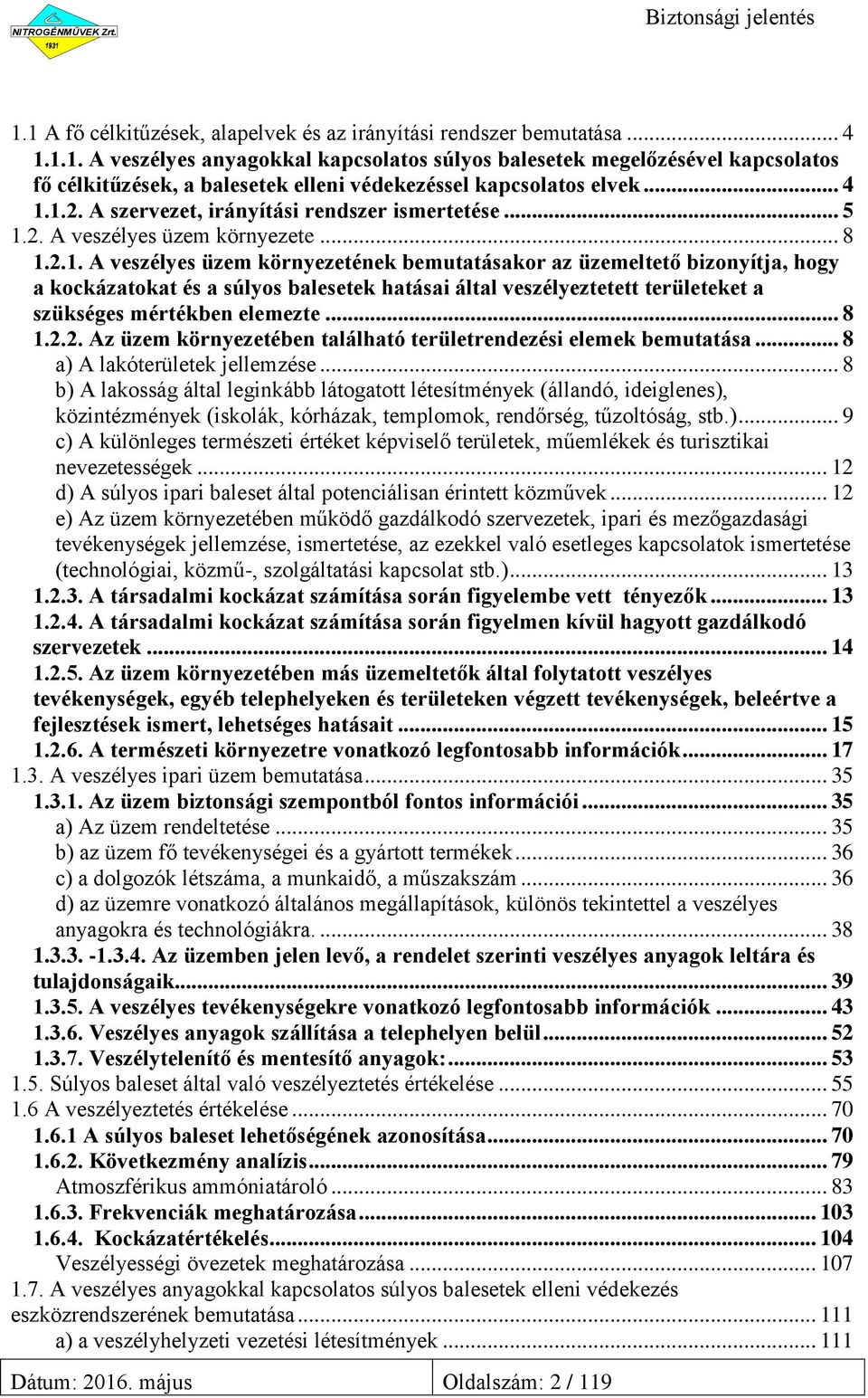 .. 8 1.2.2. Az üzem környezetében található területrendezési elemek bemutatása... 8 a) A lakóterületek jellemzése.