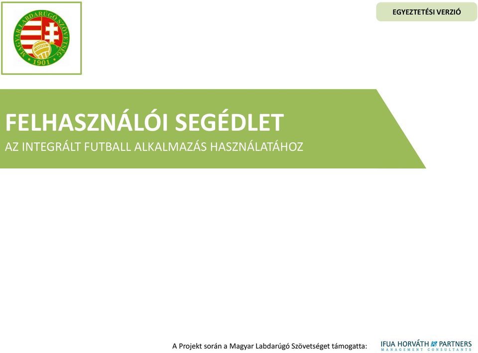 ALKALMAZÁS HASZNÁLATÁHOZ A Projekt