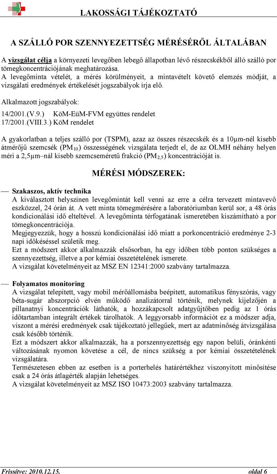 ) KöM-EüM-FVM együttes rendelet 17/2001.(VIII.3.