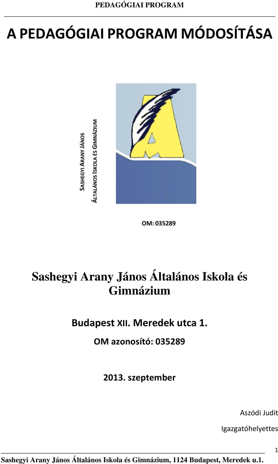 János Általános Iskola és Gimnázium Budapest XII. Meredek utca 1.