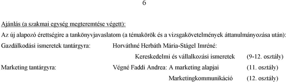 Horváthné Herbáth Mária Stágel Imréné: Kereskedelmi és vállalkozási ismeretek (9 12.