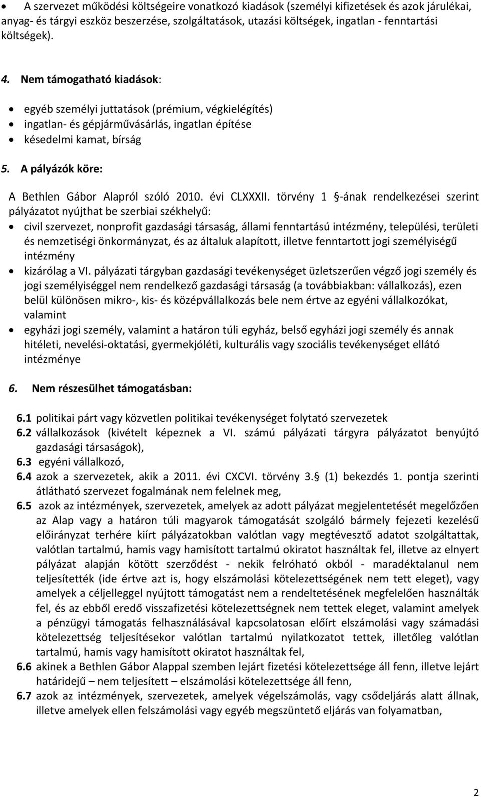 A pályázók köre: A Bethlen Gábor Alapról szóló 2010. évi CLXXXII.