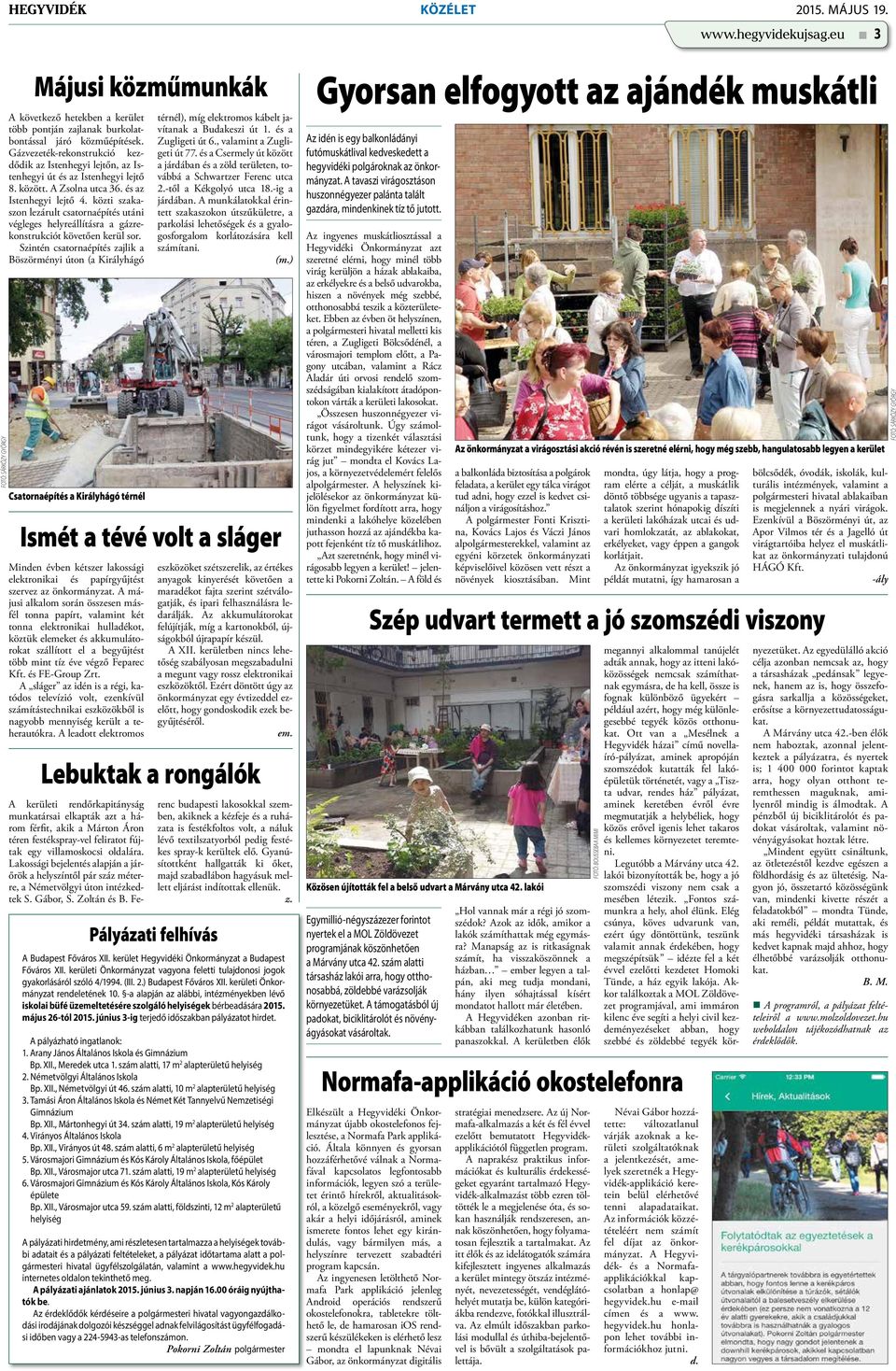 közti szakaszon lezárult csatornaépítés utáni végleges helyreállításra a gázrekonstrukciót követően kerül sor.