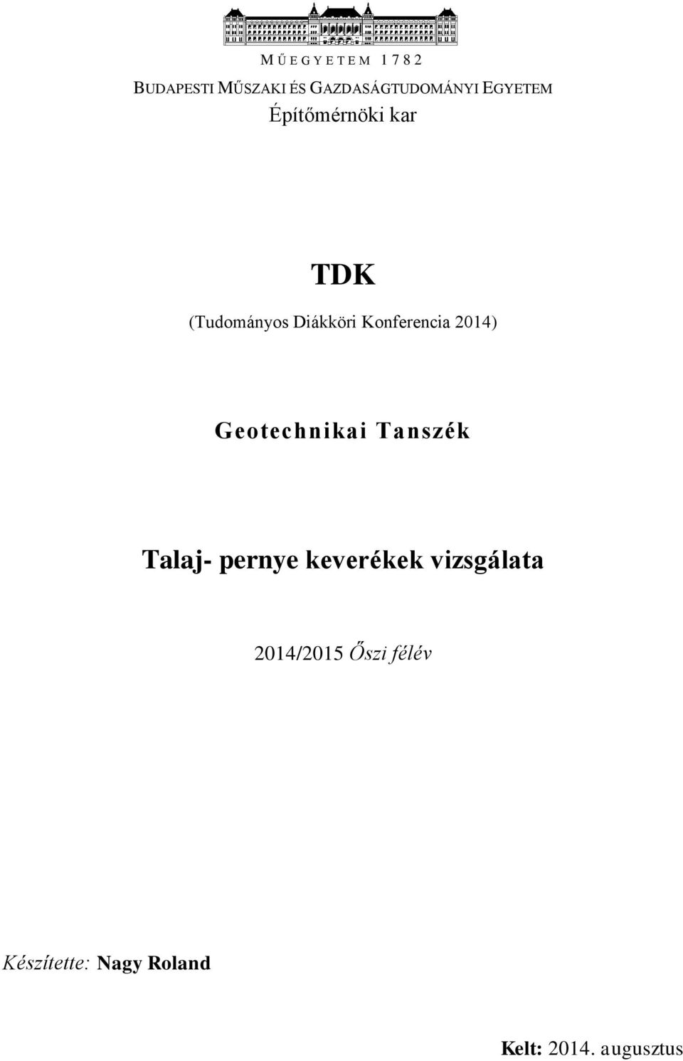 Diákköri Konferencia 2014) Geotechnikai Tanszék Talaj-
