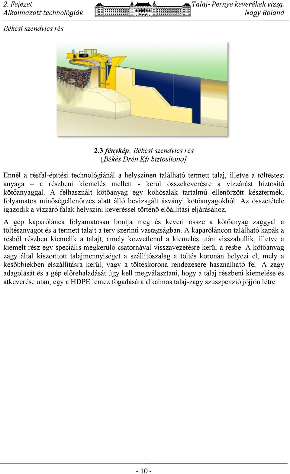 kerül összekeverésre a vízzárást biztosító kötőanyaggal.