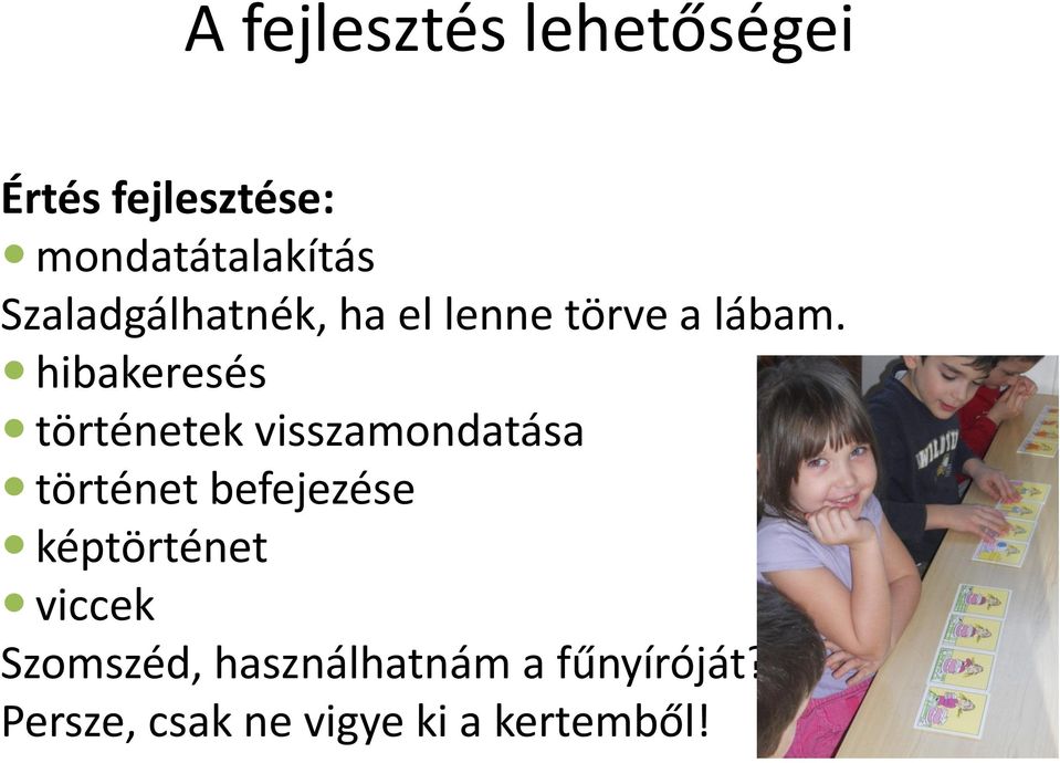 hibakeresés történetek visszamondatása történet befejezése