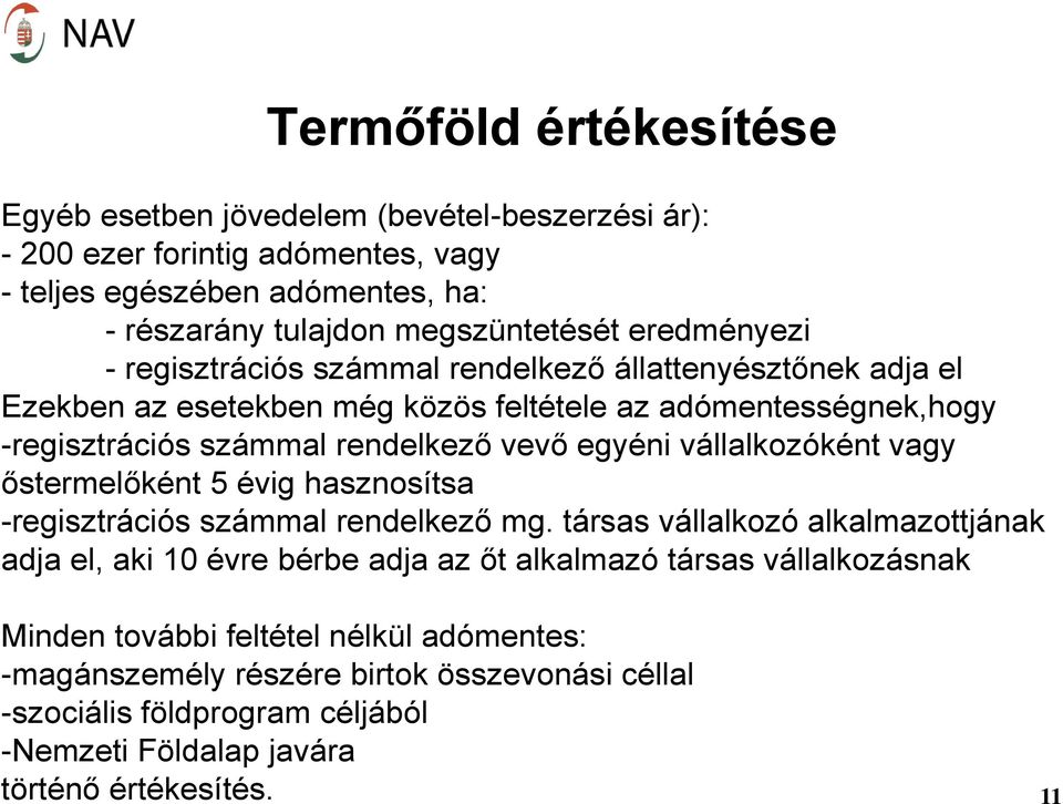 egyéni vállalkozóként vagy őstermelőként 5 évig hasznosítsa -regisztrációs számmal rendelkező mg.