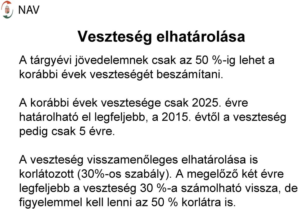 évtől a veszteség pedig csak 5 évre.