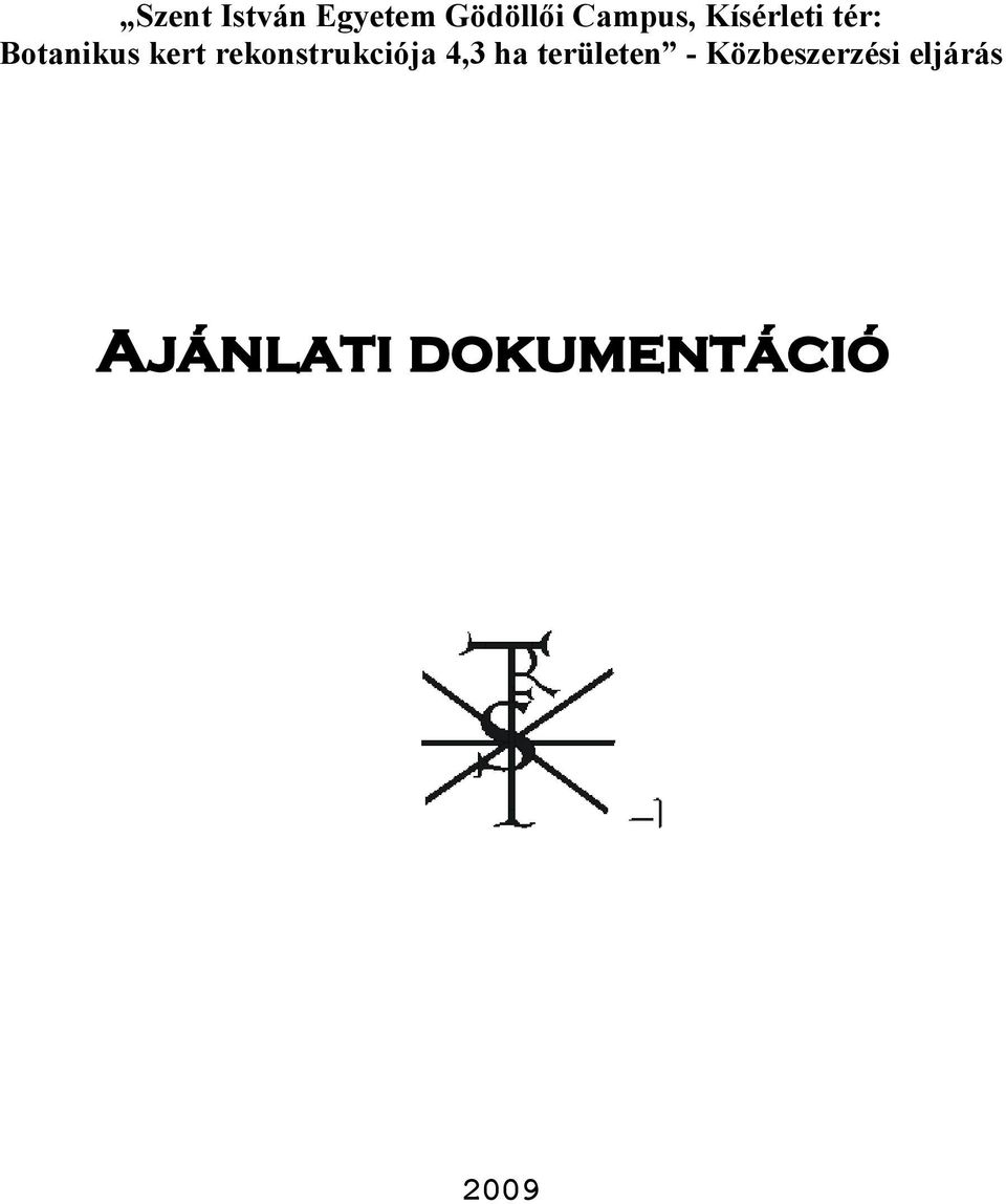 rekonstrukciója 4,3 ha területen -