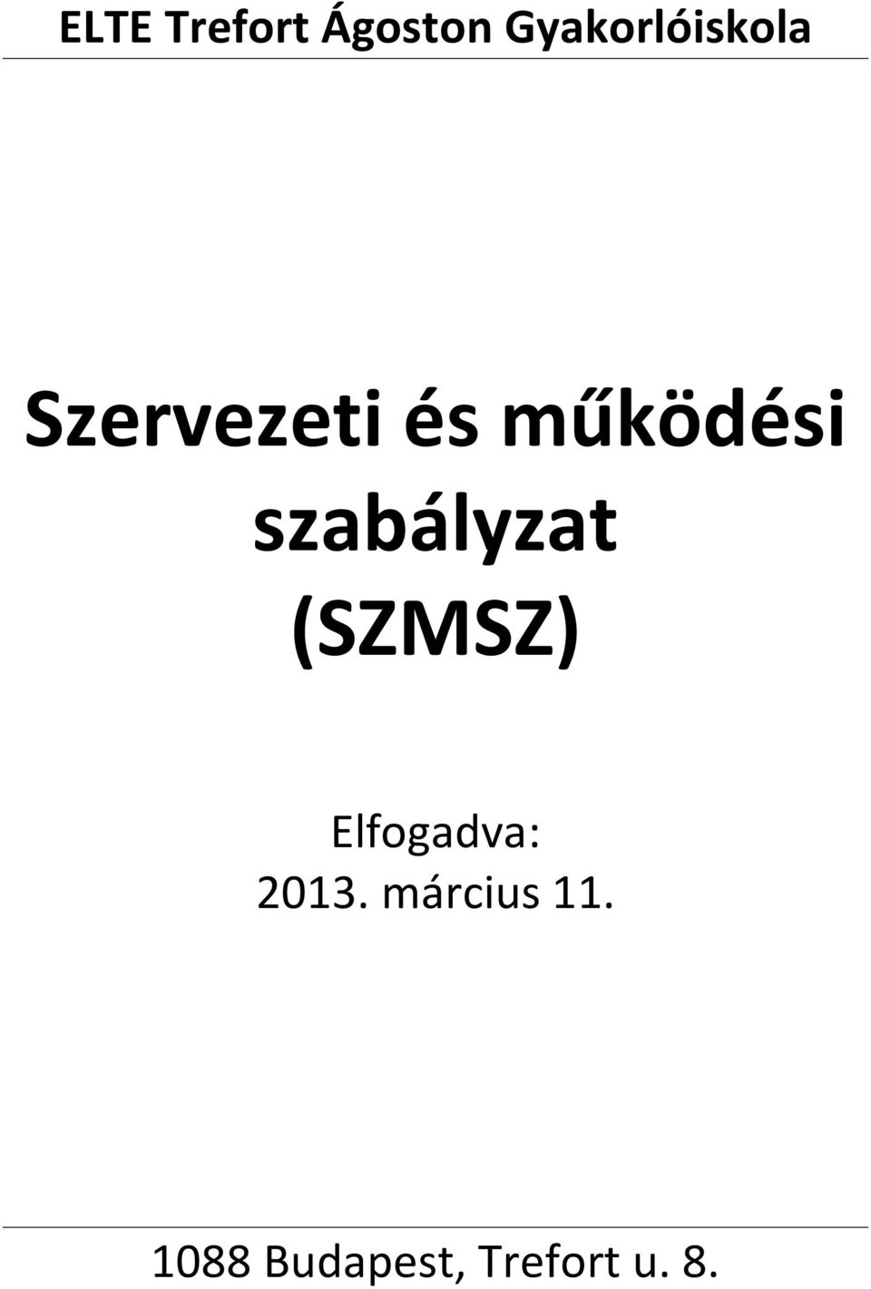 működési szabályzat (SZMSZ)