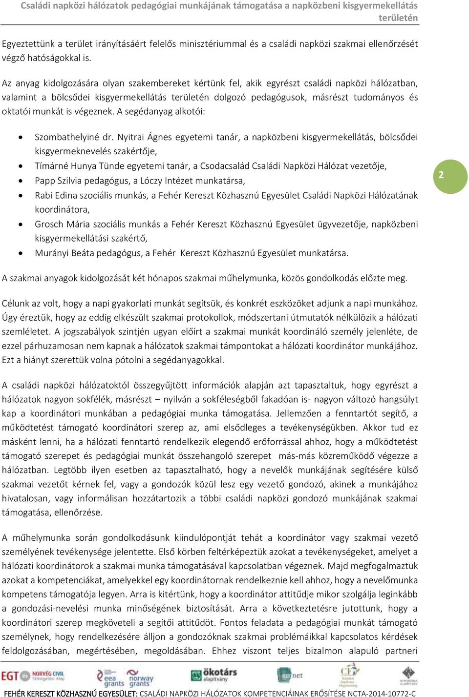 A segédnyg lkotói: Szombthelyiné dr.