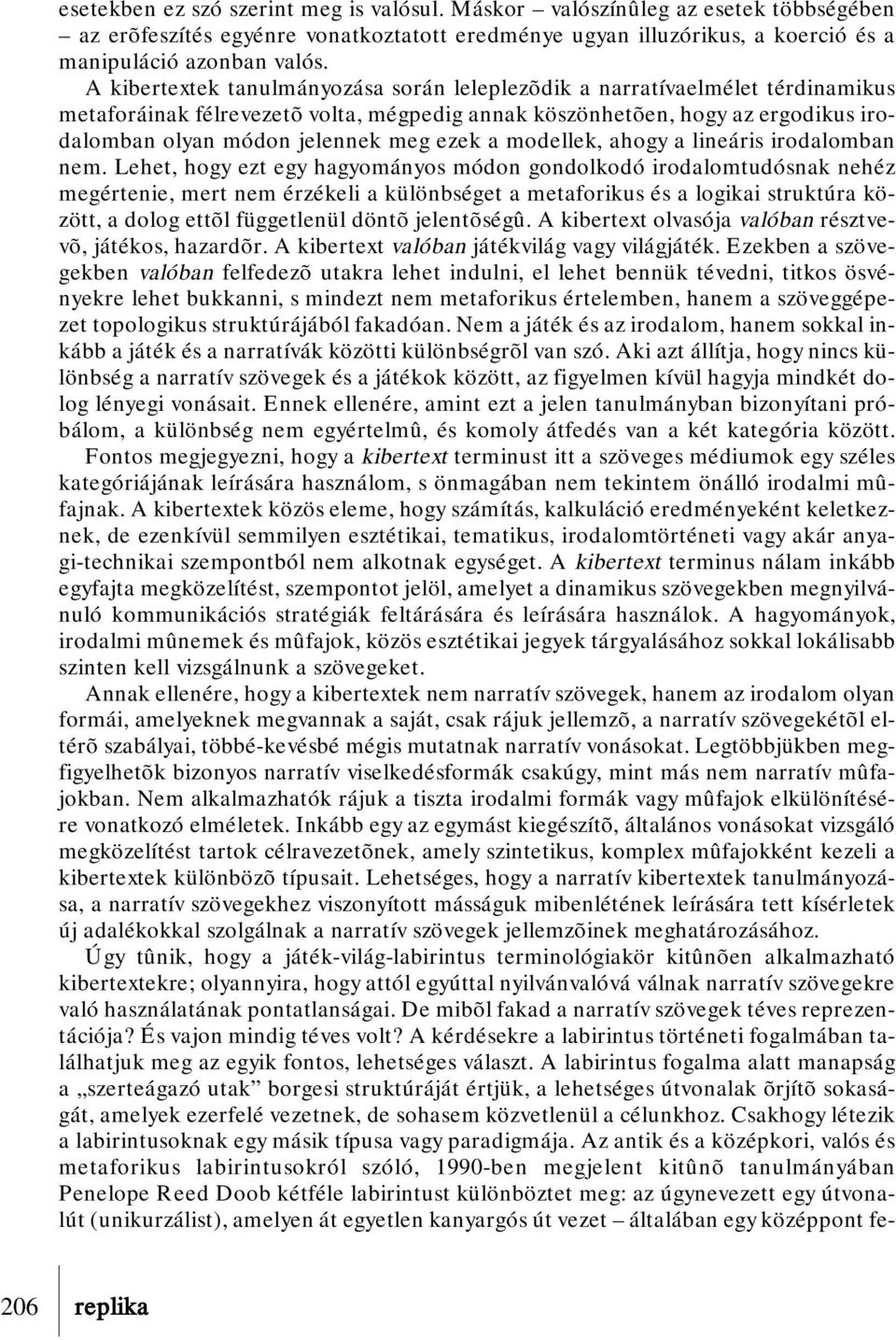 ezek a modellek, ahogy a lineáris irodalomban nem.