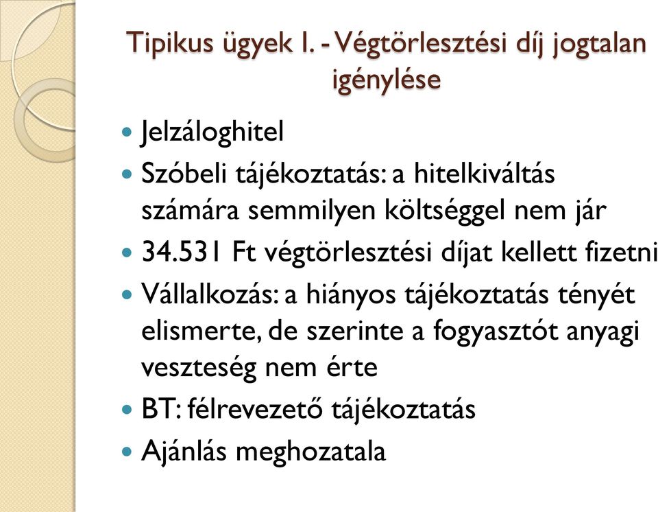 hitelkiváltás számára semmilyen költséggel nem jár 34.