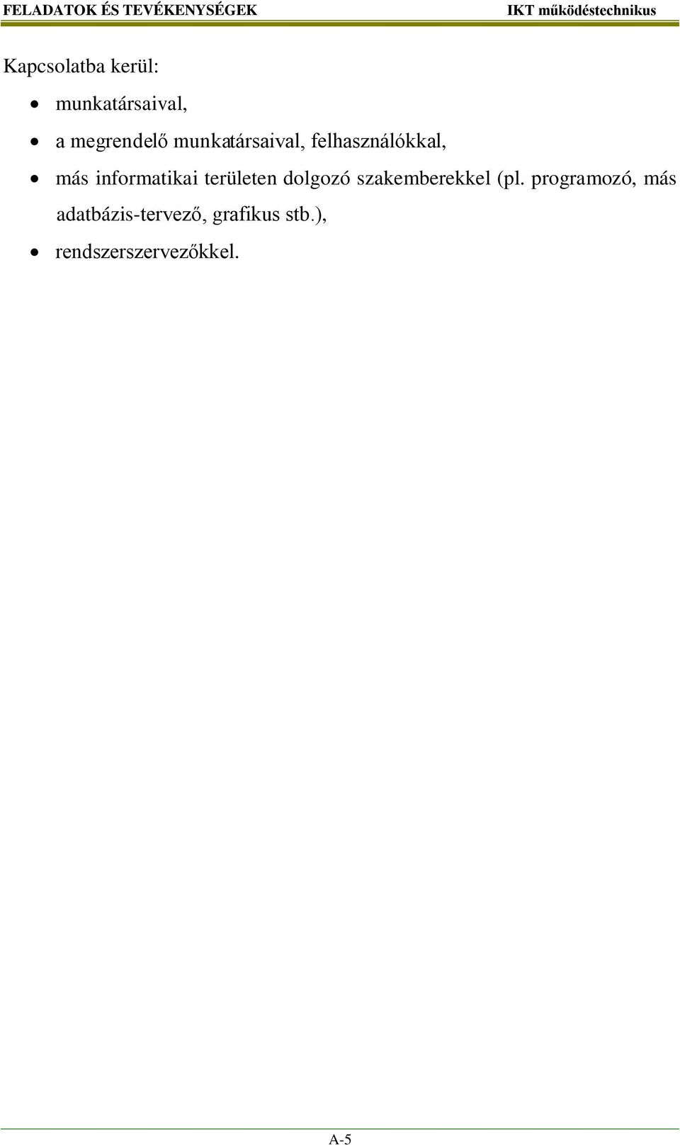 felhasználókkal, más informatikai területen dolgozó