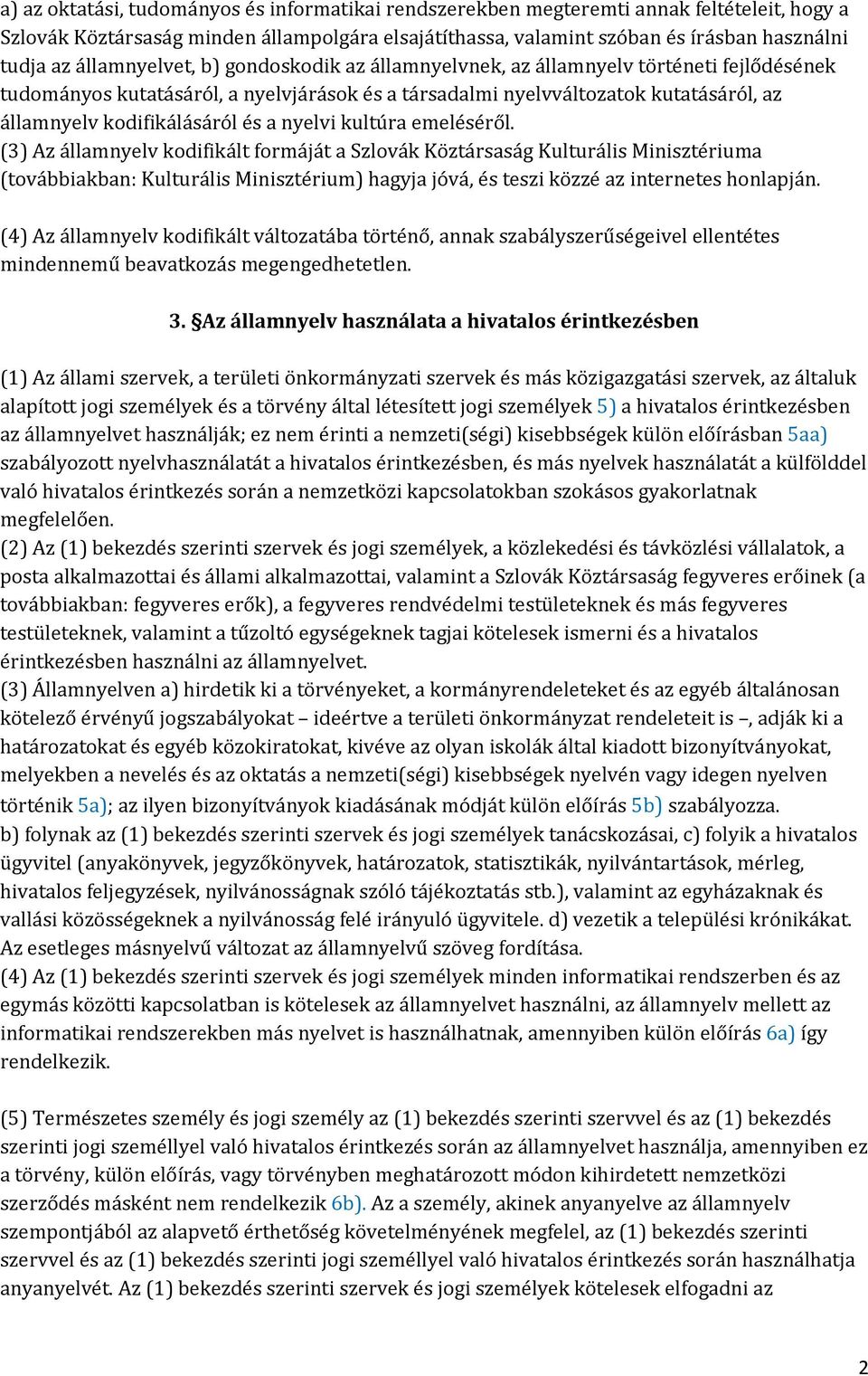 és a nyelvi kultúra emeléséről.