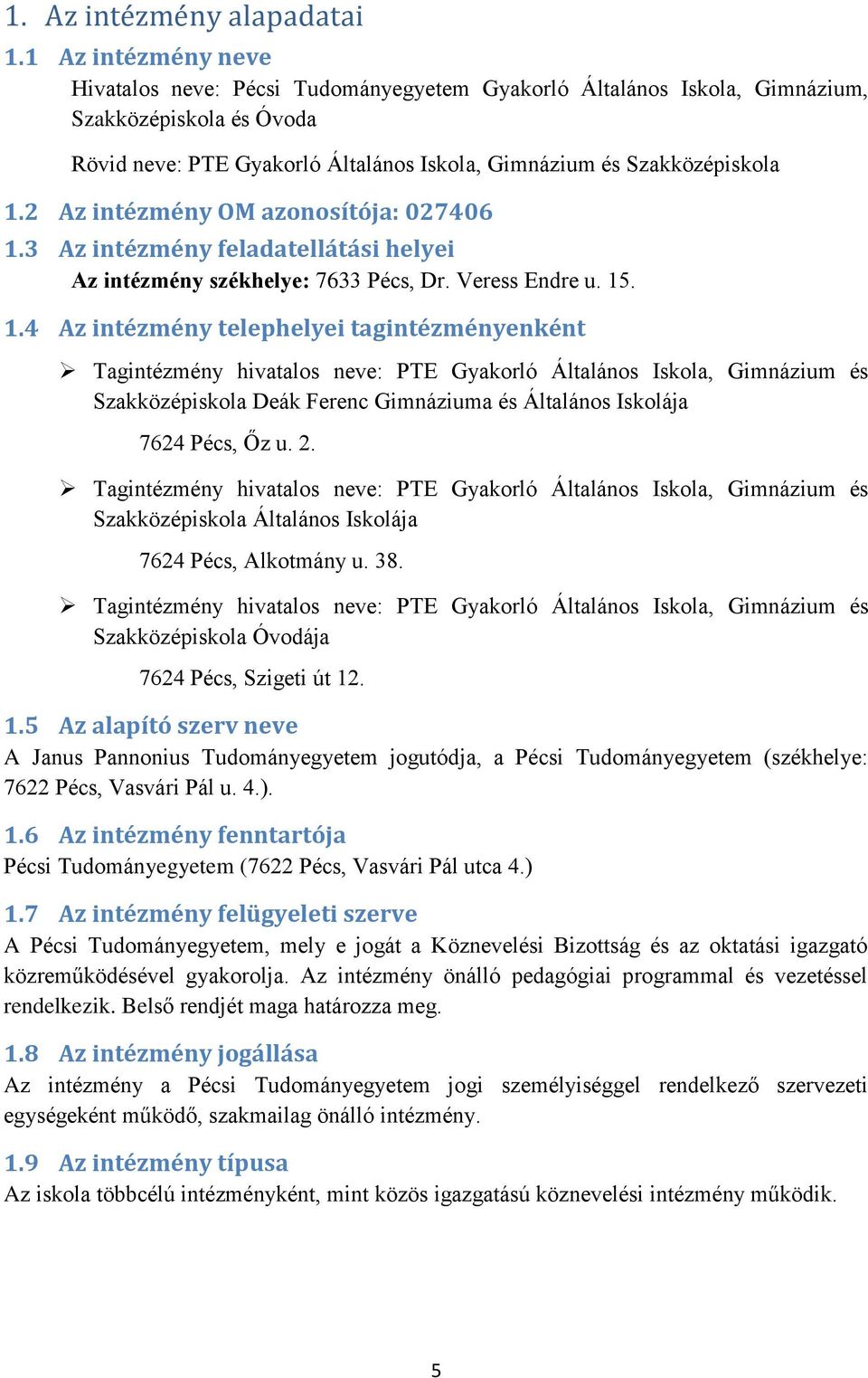 2 Az intézmény OM azonosítója: 027406 1.