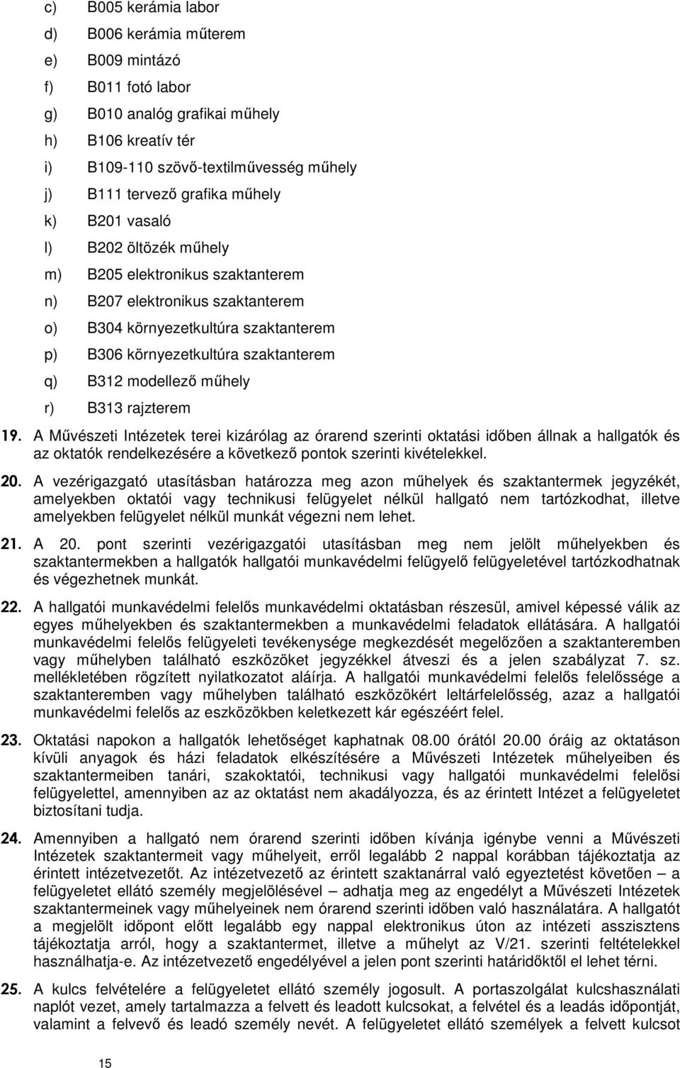 modellező műhely r) B313 rajzterem 19.