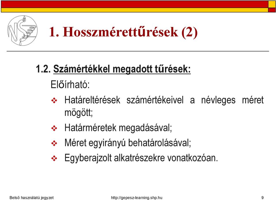 számértékeivel a névleges méret mögött; Határméretek megadásával;