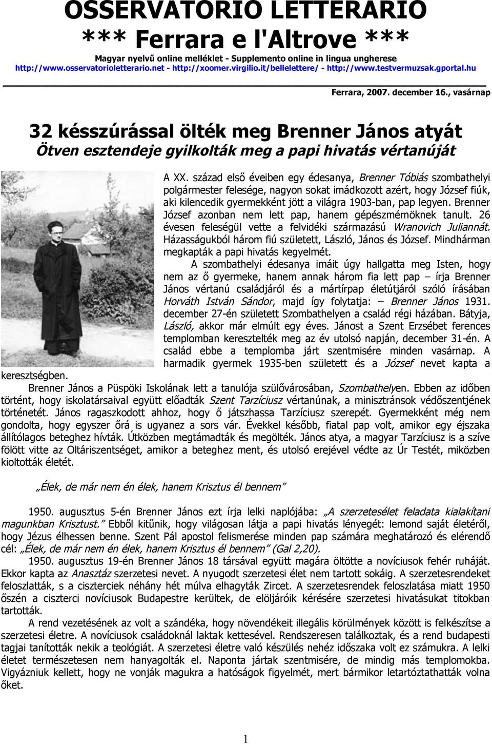 , vasárnap 32 késszúrással ölték meg Brenner János atyát Ötven esztendeje gyilkolták meg a papi hivatás vértanúját A XX.