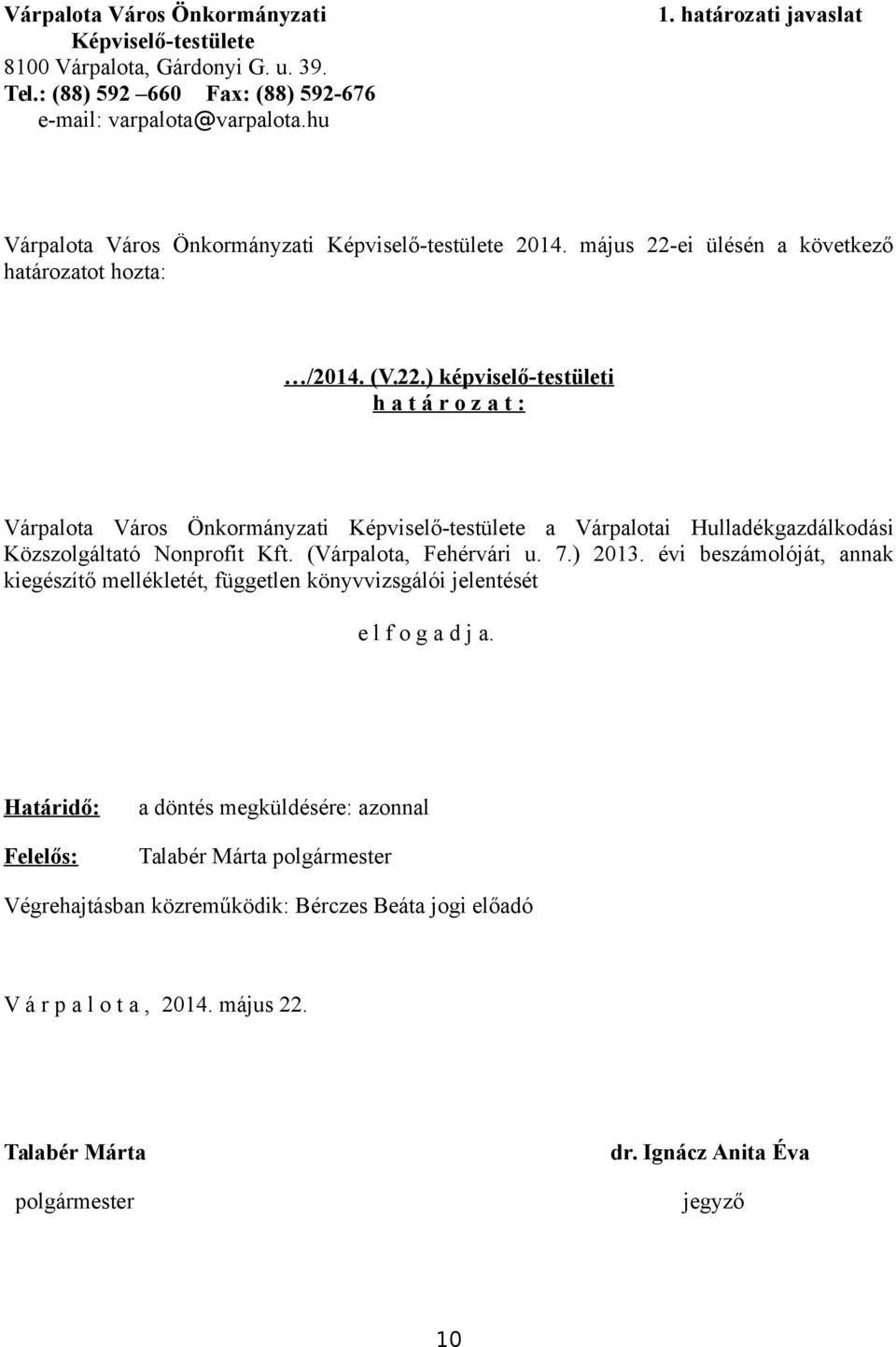 ei ülésén a következő határozatot hozta: /2014. (V.22.