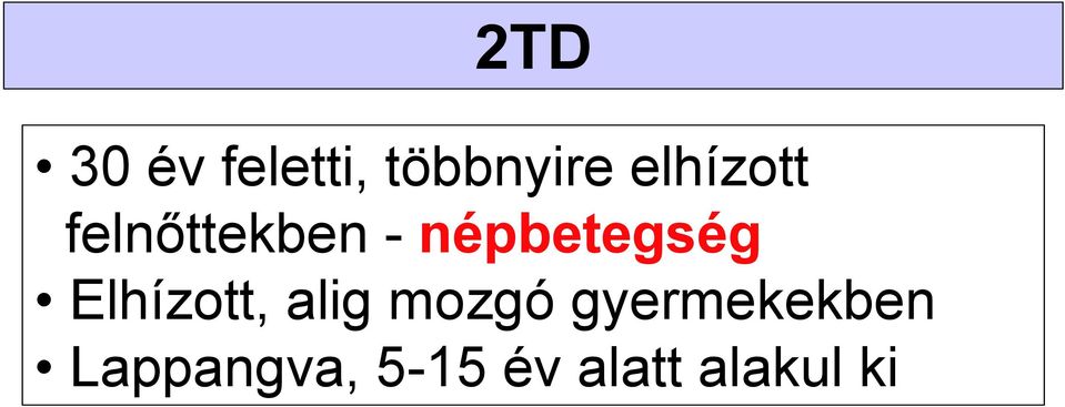 népbetegség Elhízott, alig mozgó